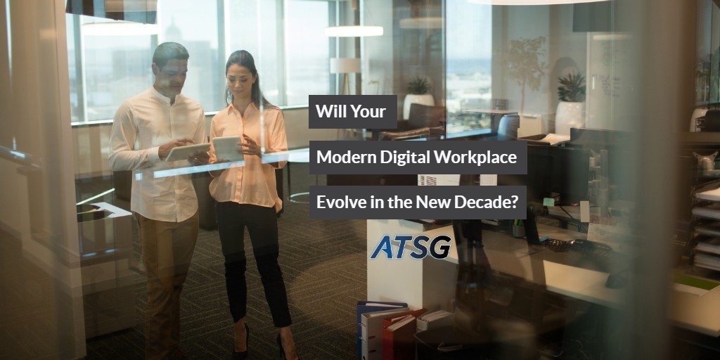 Will Your Modern Digital Workplace Evolve in the New Decade?