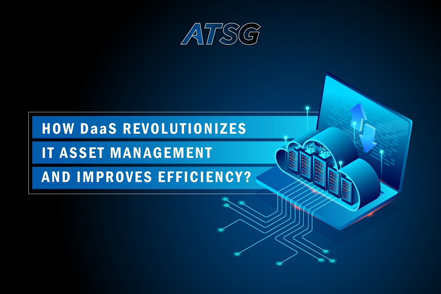 How-DaaS-Revolutionizes-IT-Asset-Management-and-Improves-Efficiency-Featured