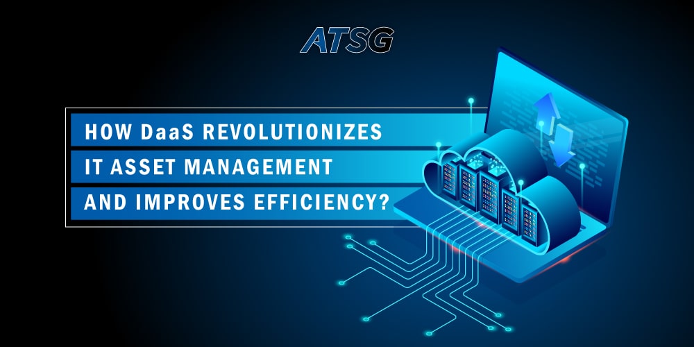 How-DaaS-Revolutionizes-IT-Asset-Management-and-Improves-Efficiency