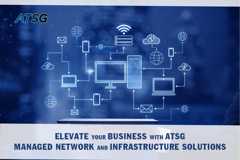 Elevate-Your-Business-with-ATSG-Managed-Network-and-Infrastructure-Solutions-Featured