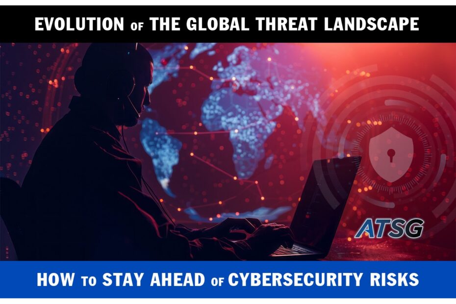 Evolution-of-the-Global-Threat-Landscape-How-to-Stay-Ahead-of-Cybersecurity-Risks-Featured