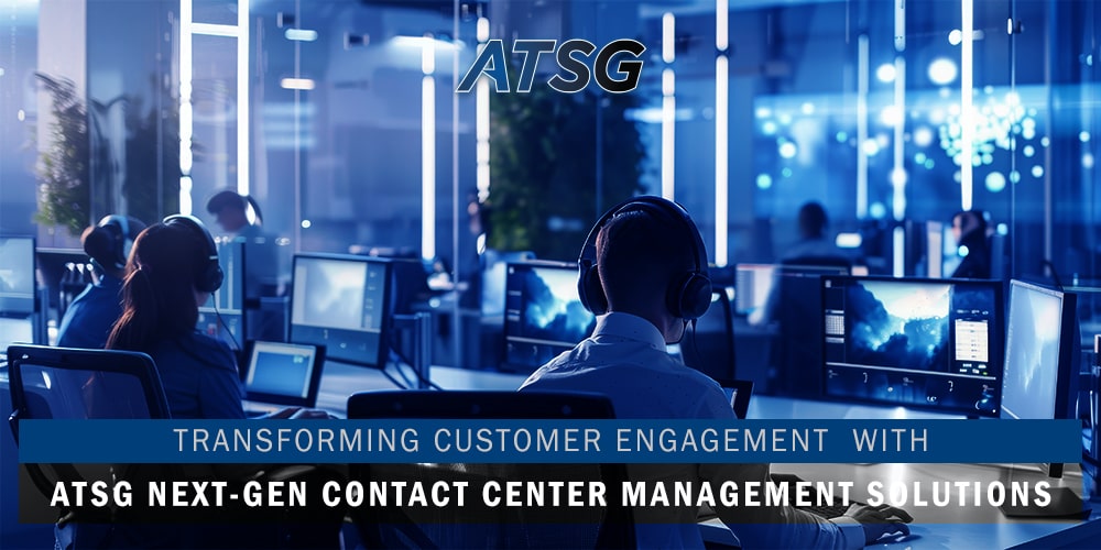 Transforming-Customer-Engagement-with-ATSG-Next-Gen-Contact-Center-Management-Solutions